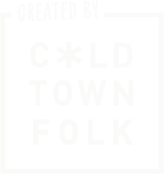 Created by Cold Town Folk